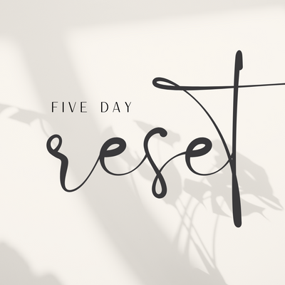 5 Day Reset